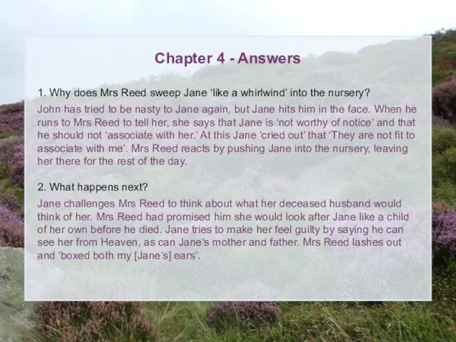 Chapter 4 - Answers 1. Why does Mrs Reed sweep
