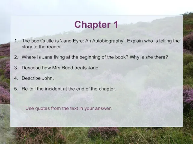 Chapter 1 The book’s title is ‘Jane Eyre: An Autobiography’.