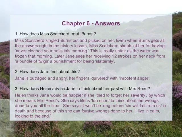 Chapter 6 - Answers 1. How does Miss Scatcherd treat
