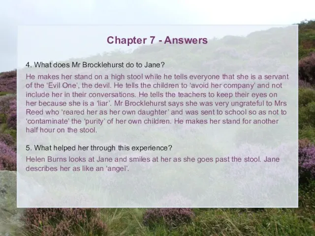Chapter 7 - Answers 4. What does Mr Brocklehurst do