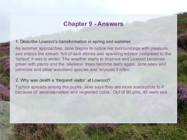 Chapter 9 - Answers 1. Describe Lowood’s transformation in spring