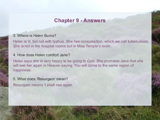Chapter 9 - Answers 3. Where is Helen Burns? Helen