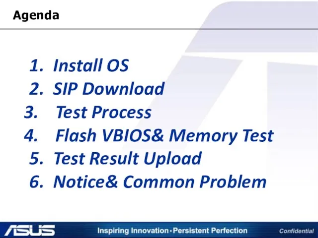 Agenda 1. Install OS 2. SIP Download Test Process Flash