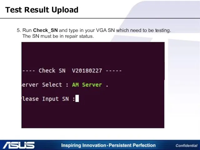 5. Run Check_SN and type in your VGA SN which