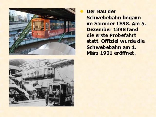 Der Bau der Schwebebahn begann im Sommer 1898. Am 5.