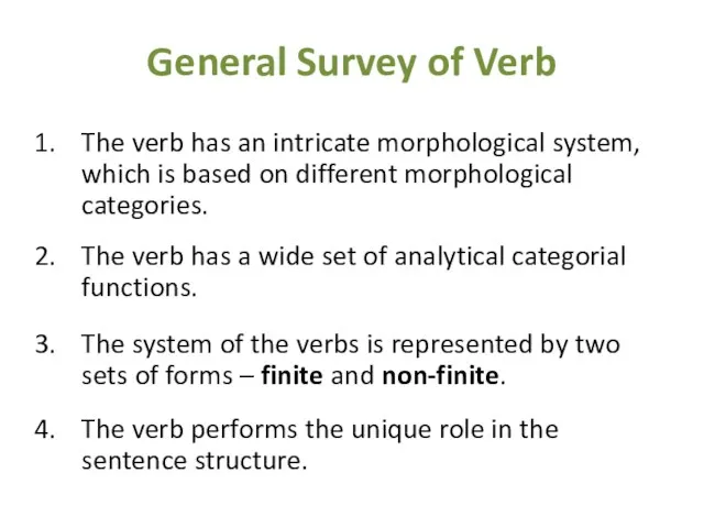 General Survey of Verb The verb has an intricate morphological