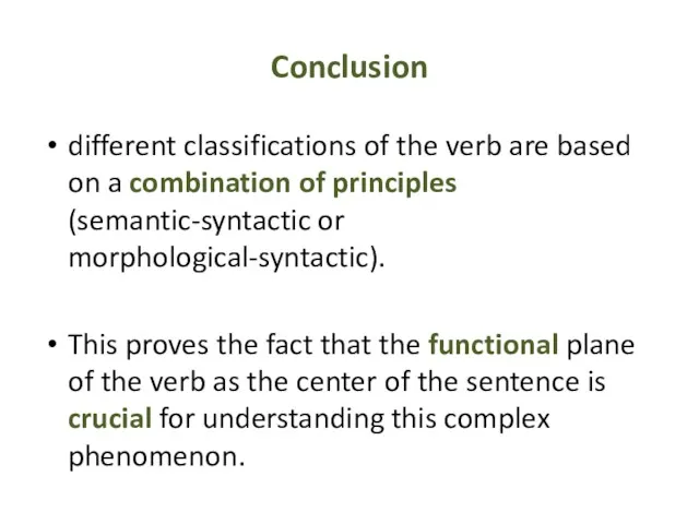 Conclusion different classifications of the verb are based on a