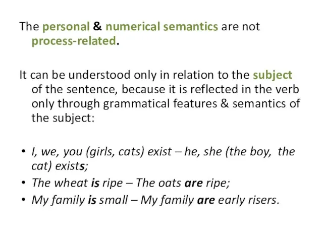 The personal & numerical semantics are not process-related. It can