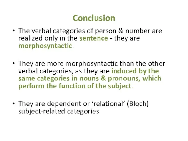 Conclusion The verbal categories of person & number are realized