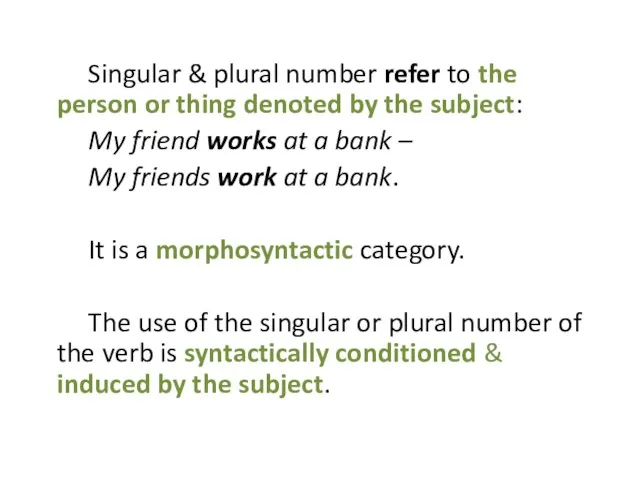 Singular & plural number refer to the person or thing