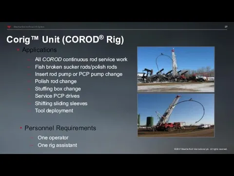 Corig™ Unit (COROD® Rig) Personnel Requirements One operator One rig