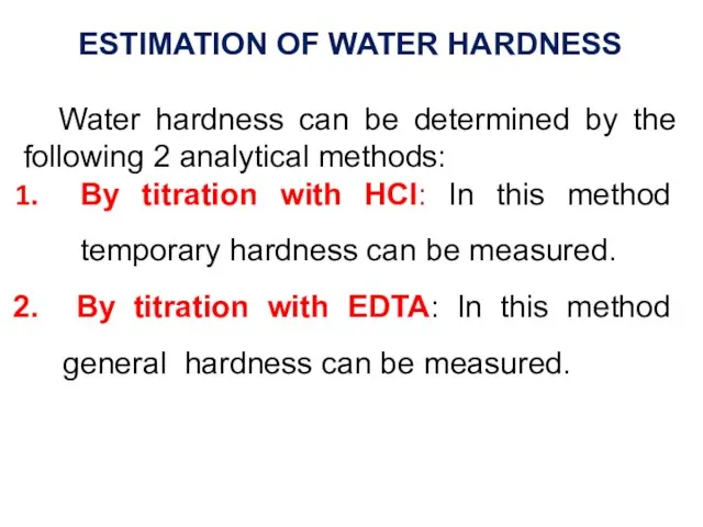 ESTIMATION OF WATER HARDNESS Water hardness can be determined by