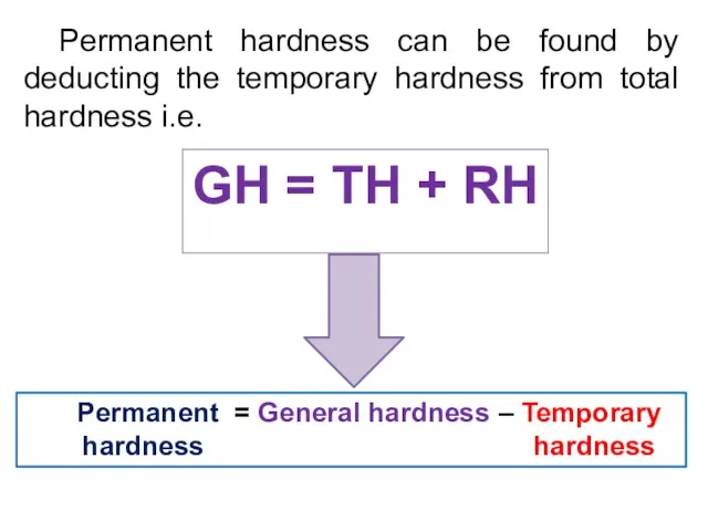 Permanent hardness can be found by deducting the temporary hardness
