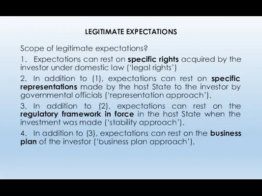 LEGITIMATE EXPECTATIONS Scope of legitimate expectations? 1. Expectations can rest