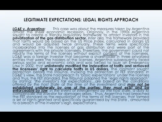 LEGITIMATE EXPECTATIONS: LEGAL RIGHTS APPROACH LG&E v. Argentina: This case