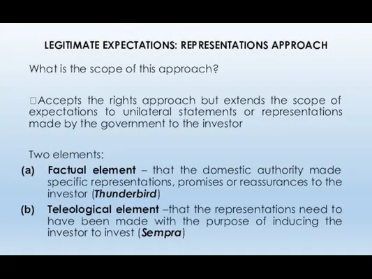 LEGITIMATE EXPECTATIONS: REPRESENTATIONS APPROACH What is the scope of this