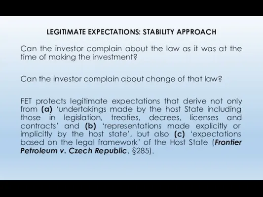 LEGITIMATE EXPECTATIONS: STABILITY APPROACH Can the investor complain about the