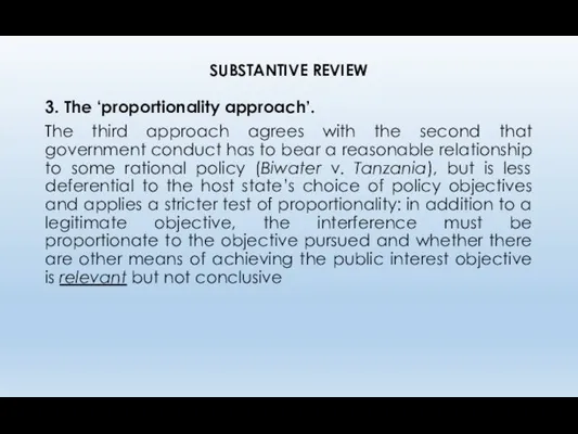 SUBSTANTIVE REVIEW 3. The ‘proportionality approach’. The third approach agrees