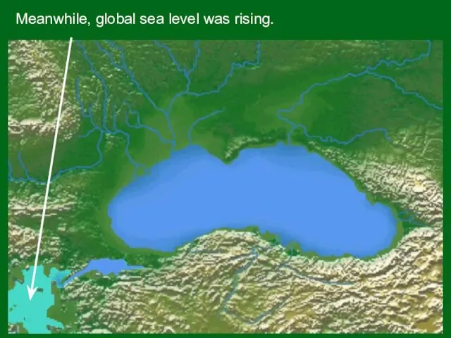 Meanwhile, global sea level was rising.