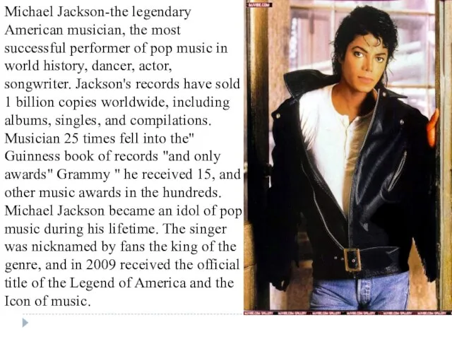 Michael Jackson-the legendary American musician, the most successful performer of