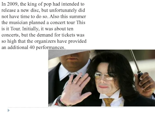 In 2009, the king of pop had intended to release