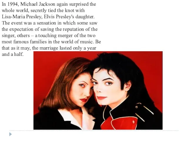 In 1994, Michael Jackson again surprised the whole world, secretly tied the knot