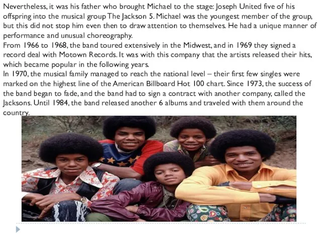 Nevertheless, it was his father who brought Michael to the stage: Joseph United