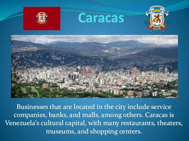 Caracas Businesses that are located in the city include service