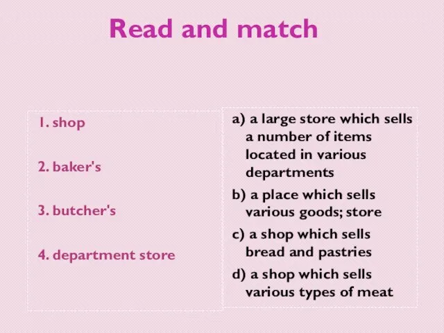 Read and match 1. shop 2. baker's 3. butcher's 4.