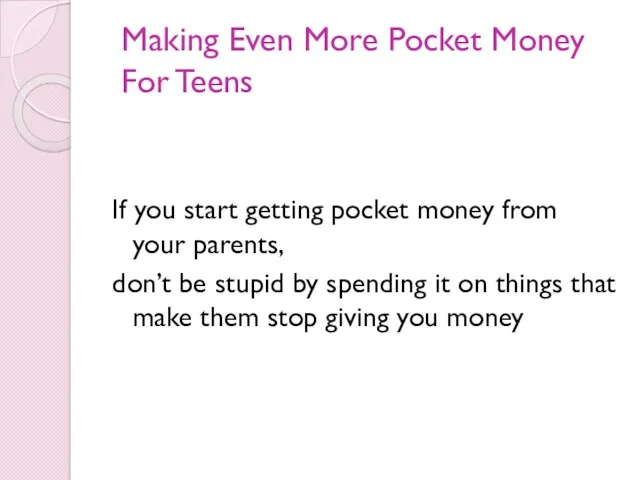 Making Even More Pocket Money For Teens If you start