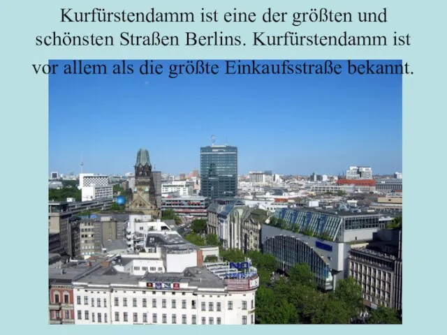 Kurfürstendamm ist eine der größten und schönsten Straßen Berlins. Kurfürstendamm