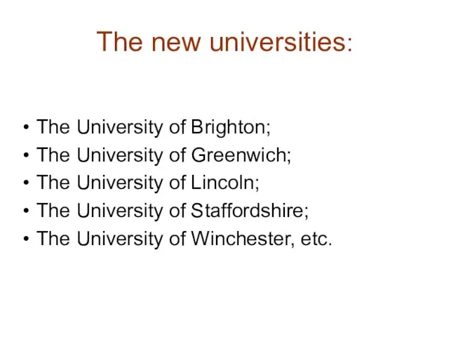 The new universities: The University of Brighton; The University of Greenwich; The University