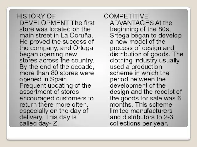 HISTORY OF DEVELOPMENT The first store was located on the