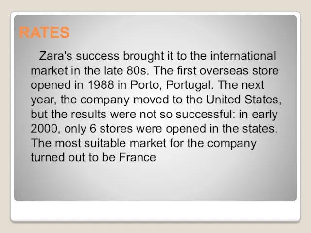 RATES Zara's success brought it to the international market in