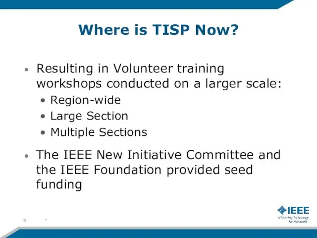 Where is TISP Now? Resulting in Volunteer training workshops conducted on a larger