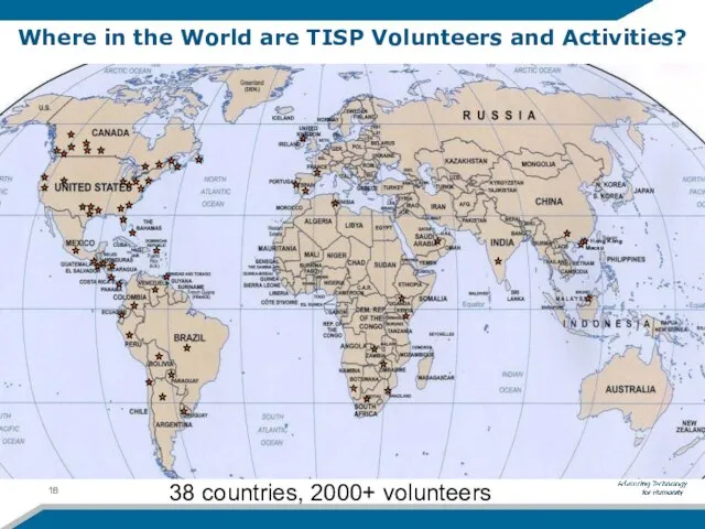 Where in the World are TISP Volunteers and Activities? 38 countries, 2000+ volunteers