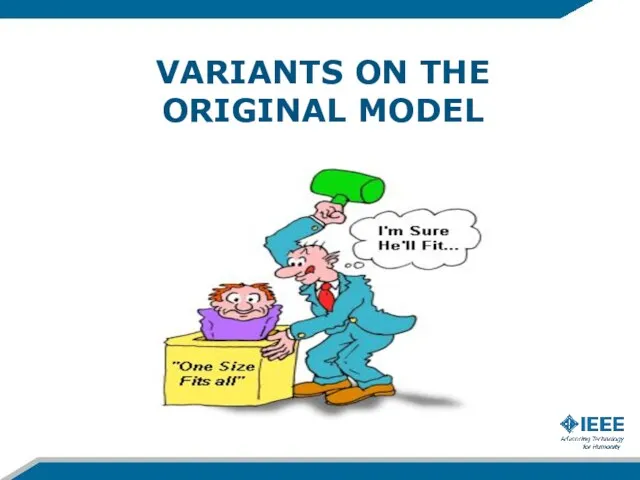 VARIANTS ON THE ORIGINAL MODEL