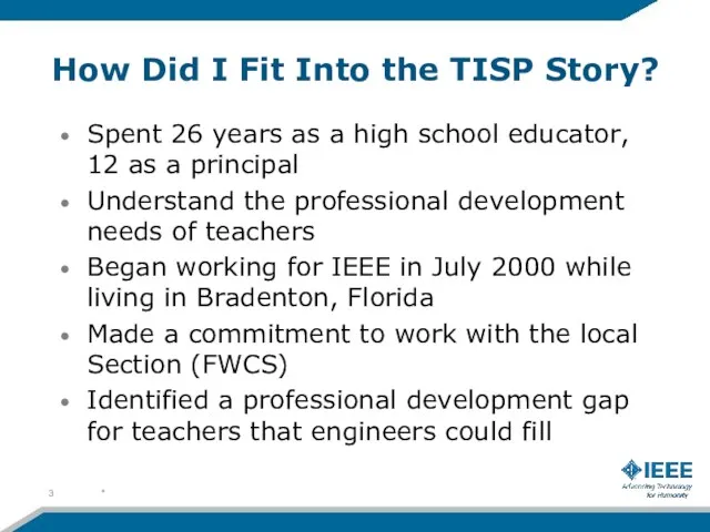 How Did I Fit Into the TISP Story? Spent 26 years as a