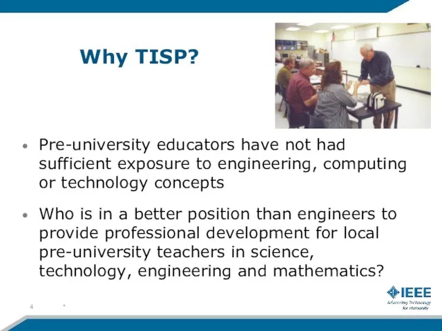 Why TISP? Pre-university educators have not had sufficient exposure to engineering, computing or