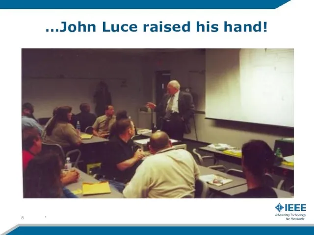 …John Luce raised his hand! *