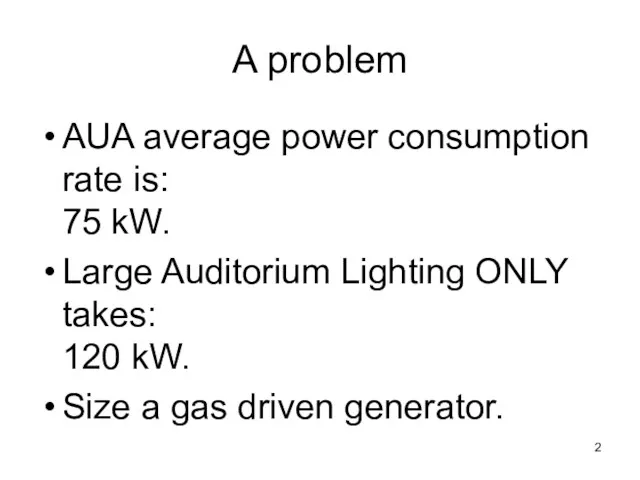 A problem AUA average power consumption rate is: 75 kW.