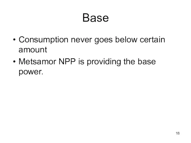 Base Consumption never goes below certain amount Metsamor NPP is providing the base power.
