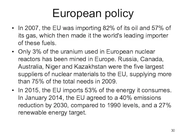 European policy In 2007, the EU was importing 82% of