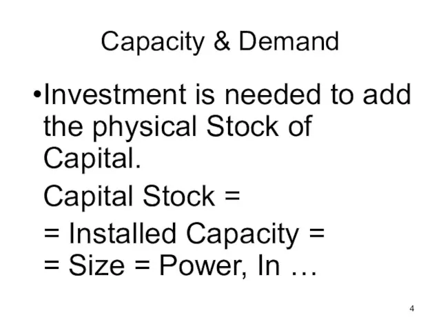 Capacity & Demand Investment is needed to add the physical