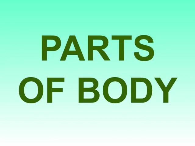 PARTS OF BODY