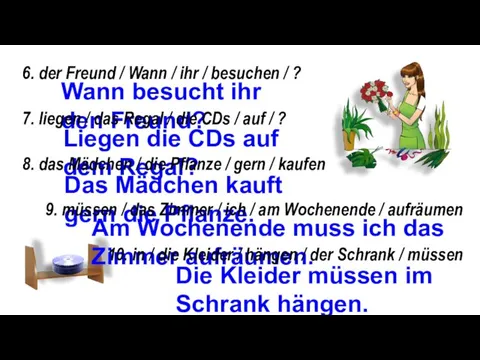 6. der Freund / Wann / ihr / besuchen /