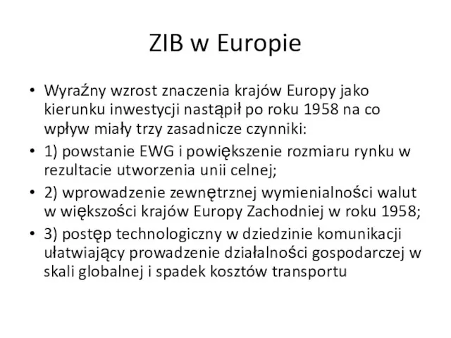 ZIB w Europie Wyraźny wzrost znaczenia krajów Europy jako kierunku inwestycji nastąpił po