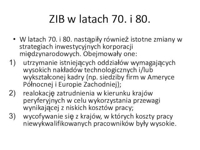 ZIB w latach 70. i 80. W latach 70. i 80. nastąpiły również