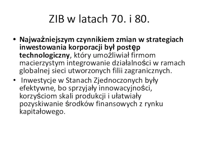 ZIB w latach 70. i 80. Najważniejszym czynnikiem zmian w strategiach inwestowania korporacji