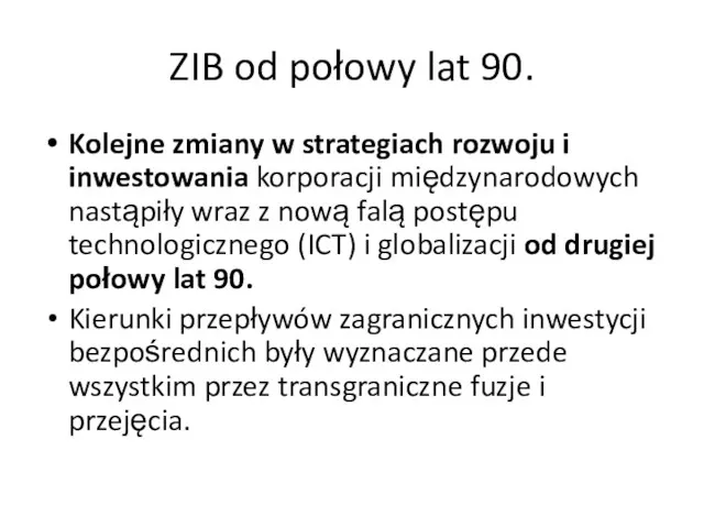 ZIB od połowy lat 90. Kolejne zmiany w strategiach rozwoju i inwestowania korporacji